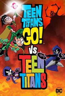 دانلود انیمیشن Teen Titans Go! Vs. Teen Titans 201912456-204845851