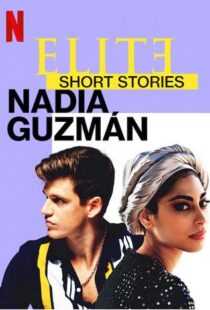 دانلود سریال Elite Short Stories: Nadia Guzmán59046-1633560075