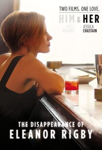 دانلود فیلم The Disappearance of Eleanor Rigby: Her 201383405-1442111205