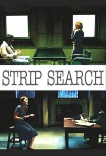 دانلود فیلم Strip Search 200489056-1795142794