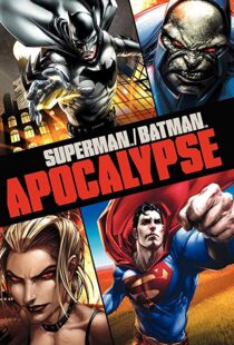 دانلود انیمیشن Superman/Batman: Apocalypse 201092976-209184193