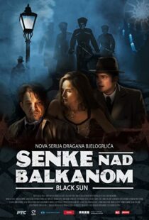 دانلود سریال Black Sun (Senke nad Balkanom)94550-269399522