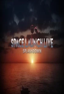 دانلود فیلم Space Launch Live: Splashdown 2020104254-299223056