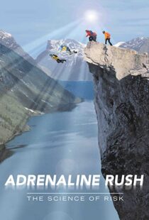 دانلود مستند Adrenaline Rush: The Science of Risk 2002110127-582163288