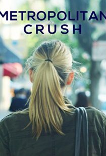 دانلود فیلم Metropolitan Crush 2018113817-504577387