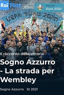 دانلود مستند Azzurri: Road to Wembley 2021115779-720313373