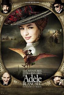 دانلود فیلم The Extraordinary Adventures of Adèle Blanc-Sec 2010115632-573550719