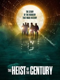 دانلود فیلم The Heist of the Century 2020195870-1646109587