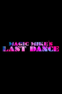 دانلود فیلم Magic Mike’s Last Dance 2023323305-1212041488