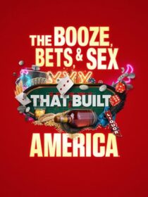 دانلود سریال The Booze, Bets and Sex That Built America384365-686266860