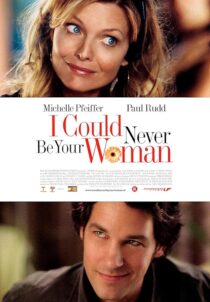 دانلود فیلم I Could Never Be Your Woman 2007386118-1673689912