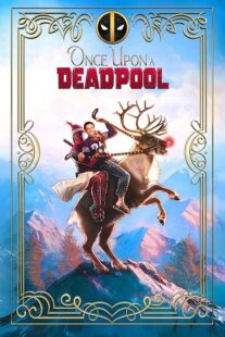 دانلود فیلم Once Upon a Deadpool 2018394228-559869406