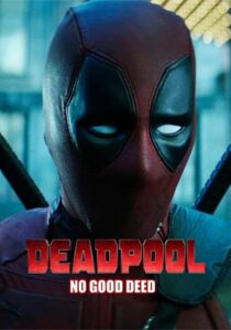 دانلود فیلم Deadpool: No Good Deed 2017394655-1388763984