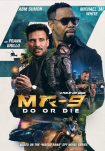 دانلود فیلم MR-9: Do or Die 2023396272-748237084