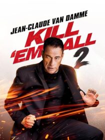 دانلود فیلم Kill Em All 2 2024410556-1051889970