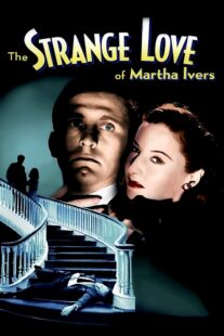 دانلود فیلم The Strange Love of Martha Ivers 1946415486-1591233435