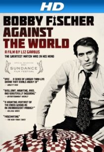 دانلود مستند Bobby Fischer Against the World 2011425049-73875590