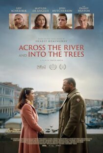 دانلود فیلم Across the River and Into the Trees 2022422803-509095842