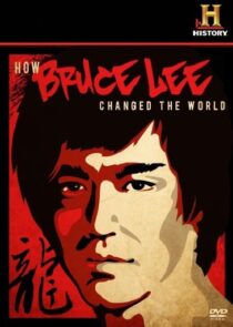 دانلود  مستند How Bruce Lee Changed the World 2009426814-278399172